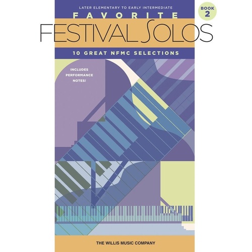 Favorite Festival Solos Book 2 by Willis Music for Piano, 32 Pages, Contemporary and Classic Selections with Performance Notes