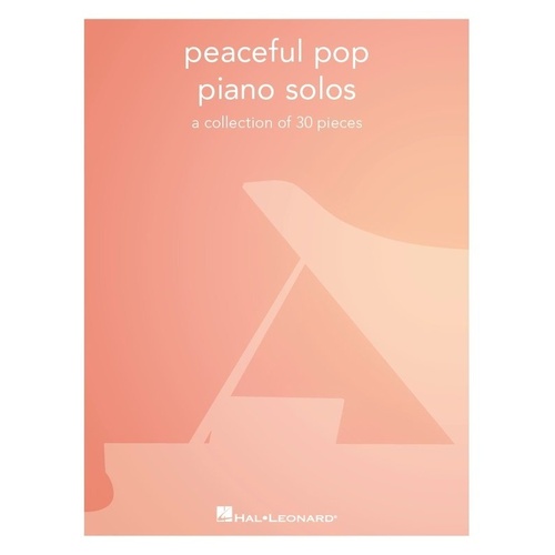 Peaceful Pop Piano Solos - 30 Relaxing Pieces for Solo Piano