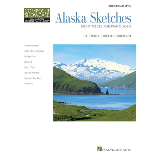 Alaska Sketches Early Intermediate Piano Solos by Lynda Lybeck-Robinson