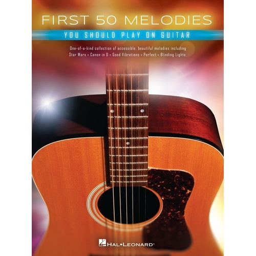 First 50 Melodies You Should Play on Guitar - Hal Leonard, 88 Pages, Melody Line, Lyrics & Chords