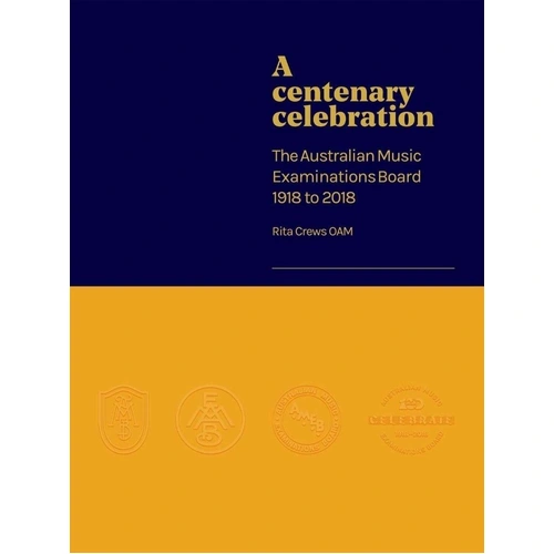 AMEB A Centenary Celebration 1918-2018 by Rita Crews, 236 Pages, Reference Book on Music Education History in Australia