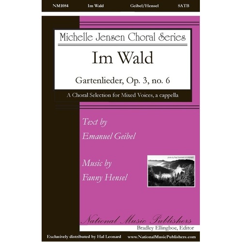 Im Wald Gartenlieder Op. 3 No. 6 SATB A Cappella by Fanny Hansel, Edited by Michelle Jensen