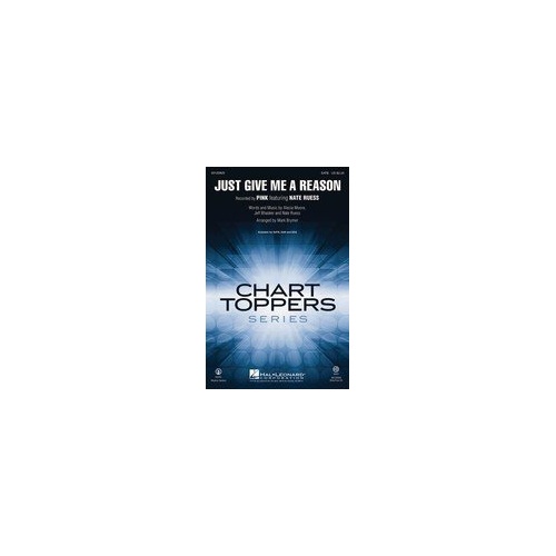 Just Give Me a Reason SATB Choral Arrangement by Mark Brymer, Hal Leonard, 16 Pages, Duration: ca. 3:30