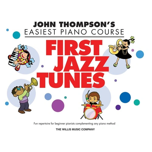 First Jazz Tunes Easiest Piano Course by Willis Music - 16 Pages, John Thompson Series, 8 Songs for Beginners