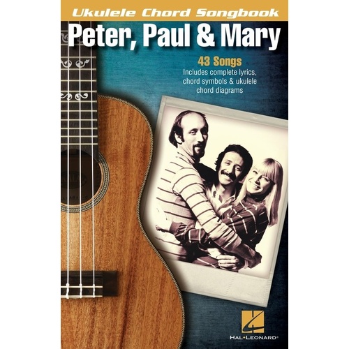 Peter, Paul & Mary Ukulele Chord Songbook - 120 Pages, Lyrics & Chords