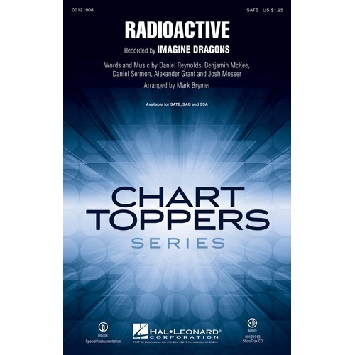 Radioactive SSAA Choral Score by Mark Brymer, Hal Leonard, 16 Pages, Duration: 3:45, Available Parts: vln, cello, gtr, b, drm.