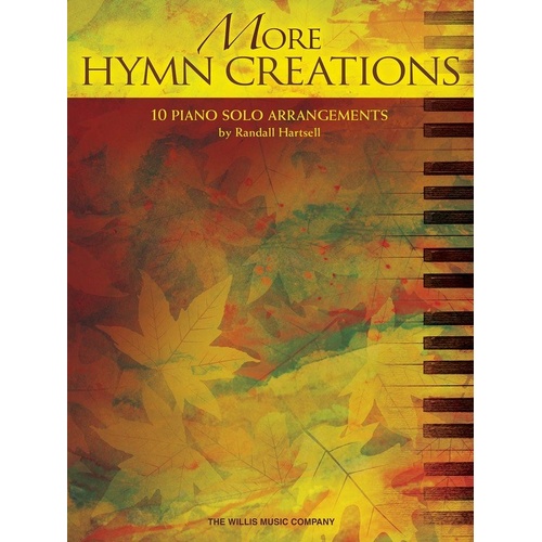 More Hymn Creations - Sacred Piano Solo Arrangements, 32 Pages, Publisher: Willis Music