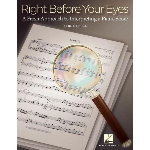 Right Before Your Eyes: A Guide to Piano Score Study