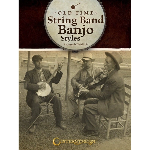Old Time String Band Banjo Styles by Centerstream Publications, 68 Pages, Traditional Southern Mountain Banjo Techniques