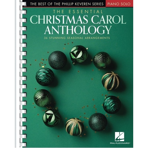 The Essential Christmas Carol Anthology by Phillip Keveren - Piano Solo, 144 Pages, Comb-Bound
