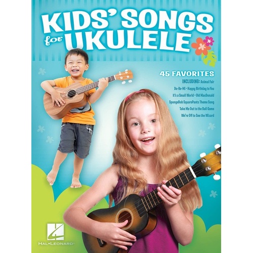 Kids' Songs for Ukulele Songbook - 45 Songs, Melody Line, Lyrics & Chords, 88 Pages, Hal Leonard