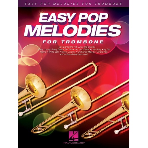 Easy Pop Melodies for Trombone - 50 Arrangements with Lyrics and Chord Symbols, Hal Leonard, 64 Pages
