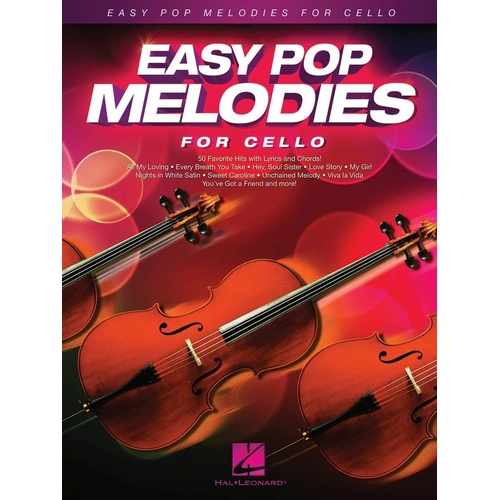 Easy Pop Melodies for Cello by Hal Leonard, 64 pages, featuring 50 arrangements of popular tunes with lyrics and chord symbols.