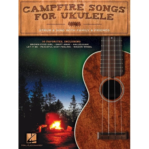 Campfire Songs for Ukulele - 30 Favorites with Melody Line, Lyrics & Chords, 80 Pages, Hal Leonard
