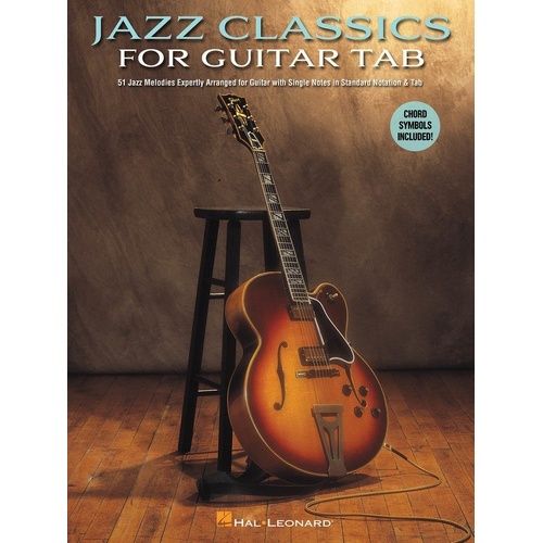 Jazz Classics for Guitar Tab by Hal Leonard - 51 Standards Arranged for Solo Guitar with Chord Symbols, 104 Pages