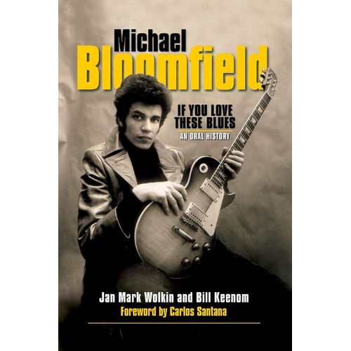 Michael Bloomfield If You Love These Blues (Softcover Book)