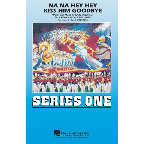 Na Na Hey Hey Kiss Him Goodbye Marching Band 2 Score/Parts (Pod) (Music Score/Parts)