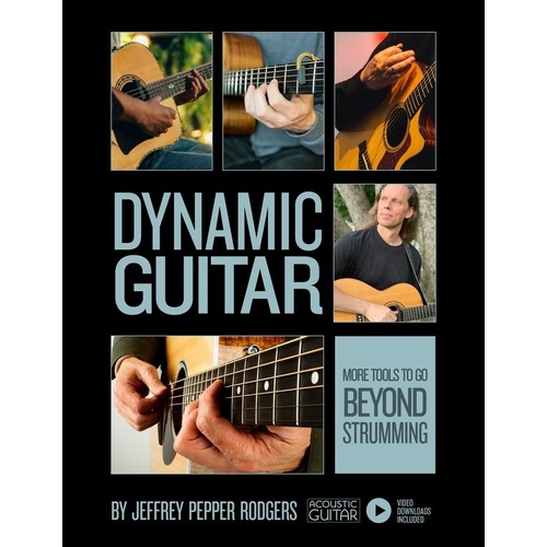 Dynamic Guitar: More Tools to Go Beyond Strumming Book and Video Guide