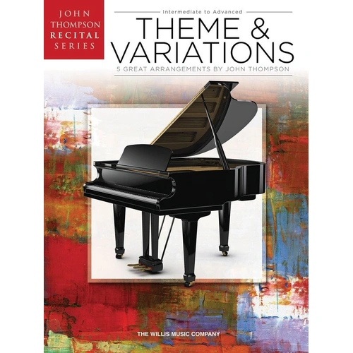 Theme and Variations - Thompson Recital Series for Piano, 32 Pages, Intermediate to Advanced Variations, Publisher: Willis Music