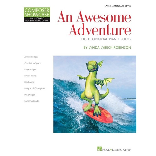 Awesome Adventure Piano by Lynda Lybeck-Robinson - 8 Compositions for Late-Elementary Students, 24 Pages, Hal Leonard, HLSPL Composer Showcase