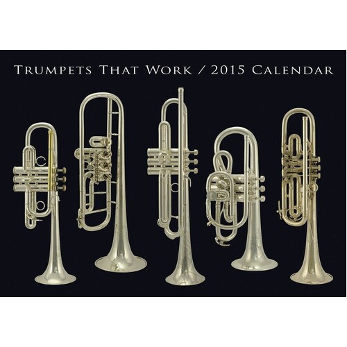 Trumpets That Work 2015 Calendar 