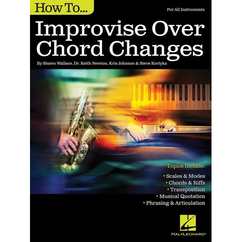 How to Improvise Over Chord Changes by Hal Leonard