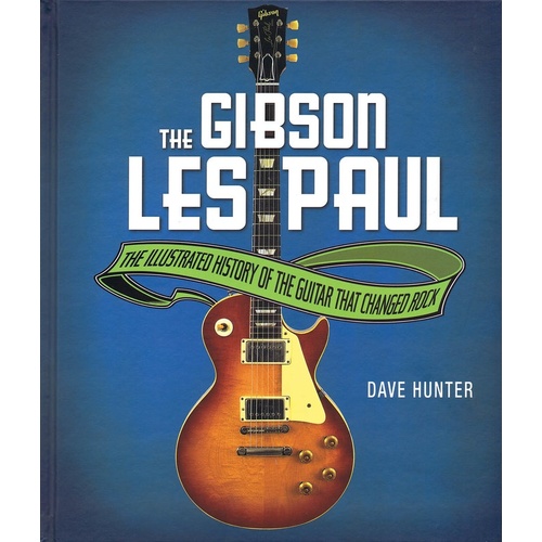 Gibson Les Paul - Guitar That Changed Rock (Hardcover Book)