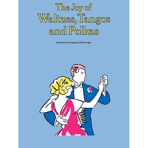 The Joy of Waltzes, Tangos and Polkas for Piano