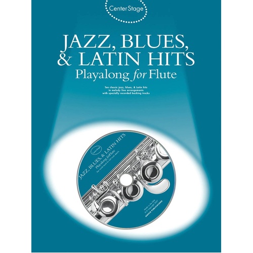 Center Stage Jazz Blues and Latin Hits For Flute Book/CD (Softcover Book/CD)