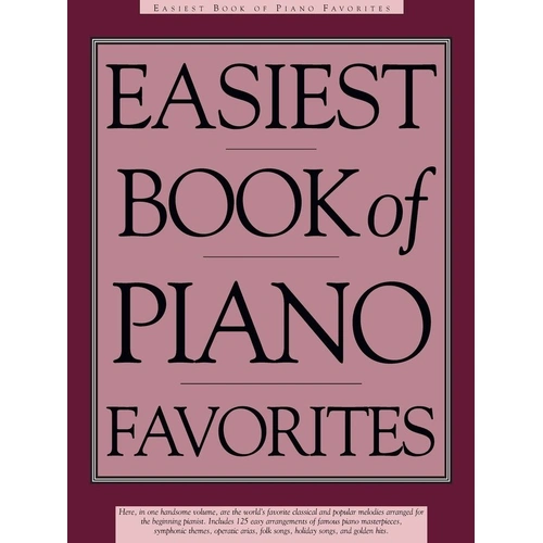 Easiest Book of Piano Favorites - 125 Easy Arrangements for Beginners, Spiral Bound, 240 Pages, Music Sales America