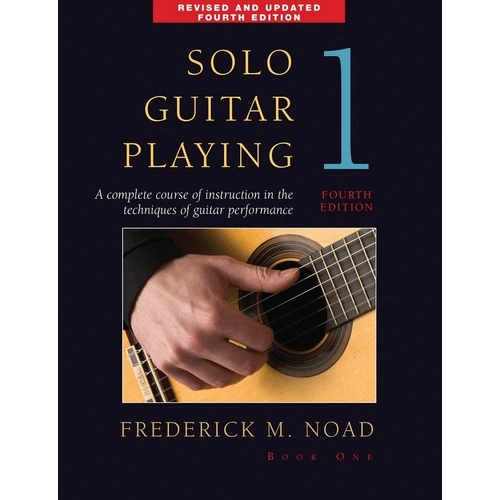 Solo Guitar Playing - Book 1, 4th Edition by Frederick Noad, 180 Pages, Music Sales America