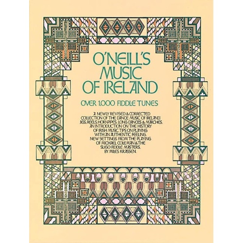 O'Neills Music of Ireland: Over 1000 Fiddle Tunes, 256 Pages, Includes History and Tips on Authentic Playing