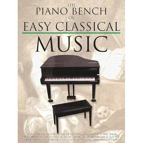 Piano Bench of Easy Classical Music - 400 Pages of Selected Literature for Developing Pianists