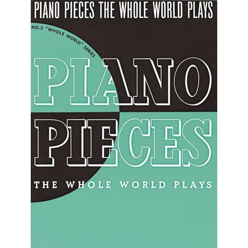 Piano Pieces The Whole World Plays (Softcover Book)