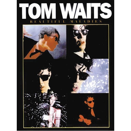 Tom Waits - Beautiful Maladies Piano, Vocal & Guitar Songbook