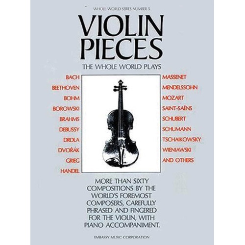 Violin Pieces the Whole World Plays for Violin and Piano