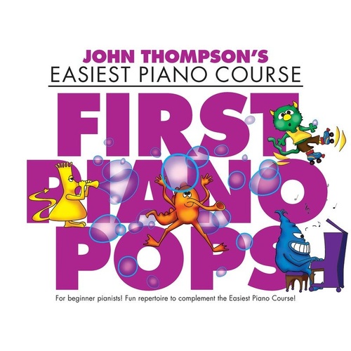 Easiest Piano Course: First Piano Pops - 32 Pages, 15 Easy Tunes for Beginners, John Thompson Series