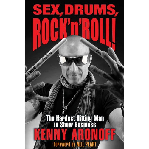 Sex Drums Rock N Roll! Kenny Aronoff (Hardcover Book)