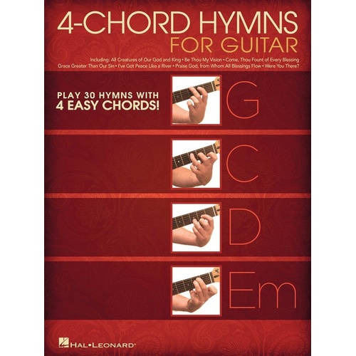4-Chord Hymns for Guitar - 30 Favorite Hymns for Beginners, Includes Melody Lines and Chord Diagrams, 32 Pages, Hal Leonard
