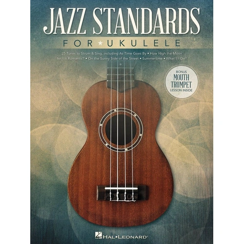 Jazz Standards for Ukulele Songbook by Hal Leonard - 25 Arrangements with Melody, Lyrics & Chords, 56 Pages, Includes Bonus Mouth Trumpet Lesson