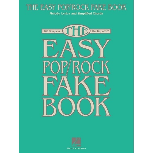 Easy Pop/Rock Fake Book by Hal Leonard - 100 Top Songs in Large Notation, Key of C, Lyrics & Simplified Chords, 272 Pages
