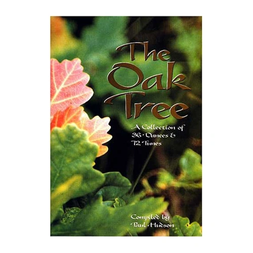 The Oak Tree: A Guide for Callers, Musicians, and Dancers by Paul Hudson