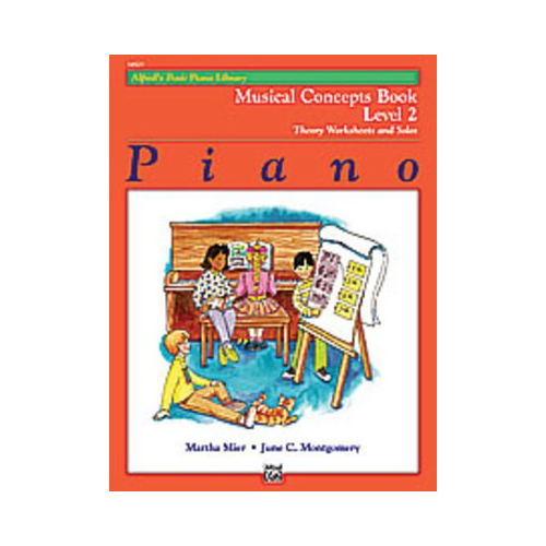 Alfred's Basic Piano Course: Musical Concepts Book 2 by June C. Montgomery & Martha Mier