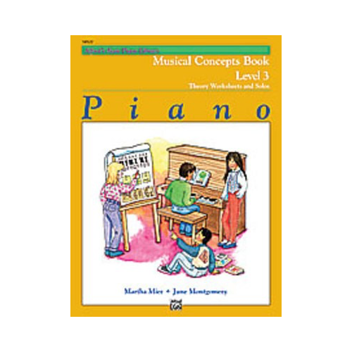 Alfred's Basic Piano Course: Musical Concepts Book 3 by June C. Montgomery & Martha Mier