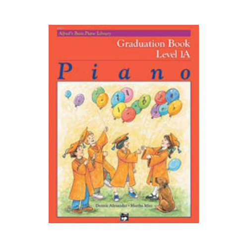 Alfred's Basic Piano Course Graduation Book 1A by Dennis Alexander & Martha Mier
