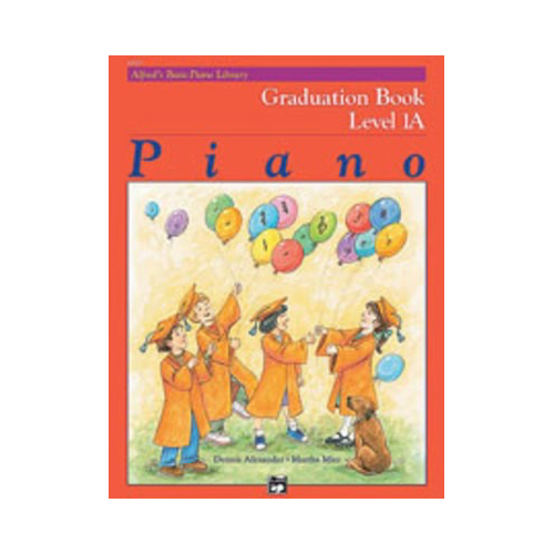 Alfred's Basic Piano Course: Graduation Book 1A by Dennis Alexander & Martha Mier