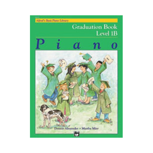 Alfred's Basic Piano Course Graduation Book 1B by Dennis Alexander & Martha Mier