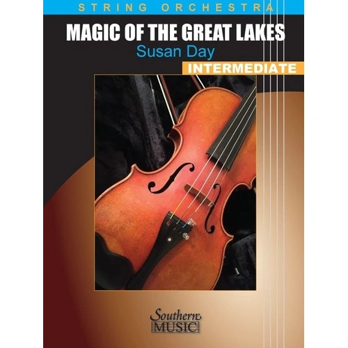 Magic of the Great Lakes for String Orchestra SO3 SC/PTS