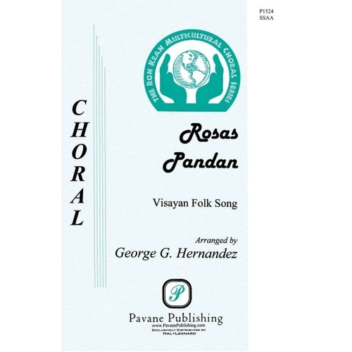 Rosas Pandan SSAA A Cappella by George Hernandez, Pavane Publishing, 8 Pages, Medium Difficulty, Choral Arrangement