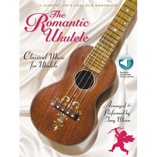The Romantic Ukulele: Classical Music for Ukulele by Tony Mizen - 22 Pieces, GCEA Tuning, Online Recordings, 48 Pages